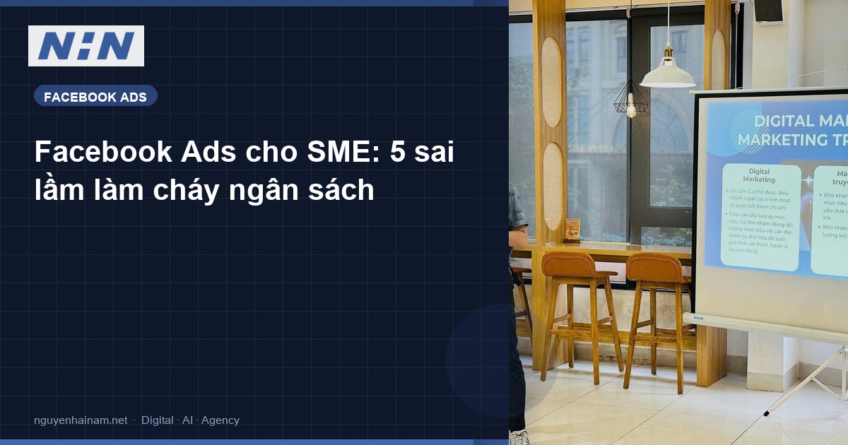 Facebook Ads for SMEs: A Practical Checklist to Avoid Burning Budget