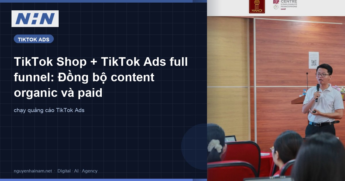 TikTok Shop + TikTok Ads Full Funnel: Align Organic Content with Paid Growth