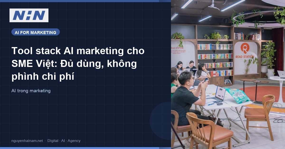 AI Marketing Tool Stack for Vietnamese SMEs: Enough Power, Controlled Cost
